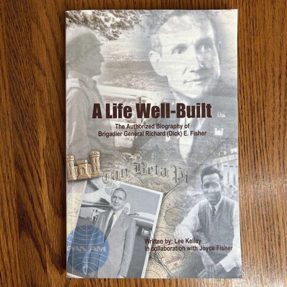 A Life Well Built: The Authorized Biography of Brigadier General Richard  Signed